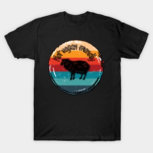 not vegan friendly T-Shirt